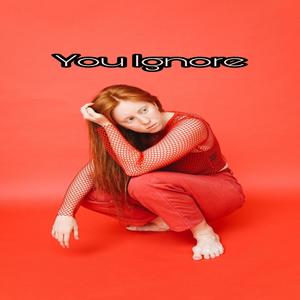 You Ignore