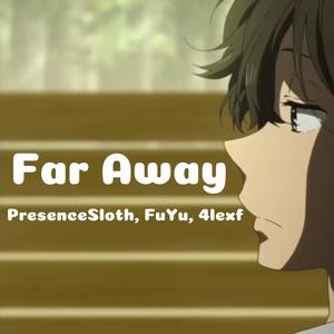 Far Away (feat. FuYu & 4lexf) (Explicit)