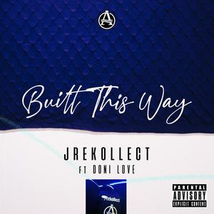 Built this way (feat. Doni Love) [Explicit]