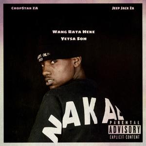 Wang Rata Heke Yetsa Soh (feat. ChopStar ZA & Jeep Jack ZA)
