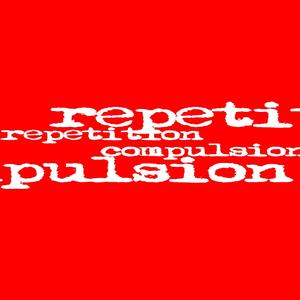 Repetition compulsion (Explicit)