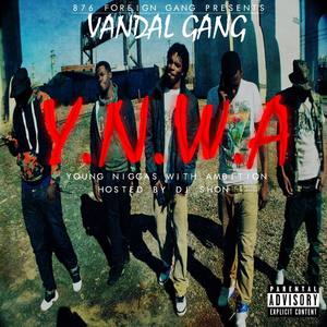 Y.N.W.A (Young Niggas With Ambition)