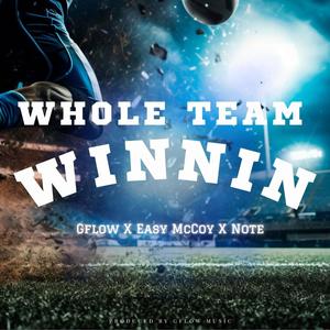 Whole Team Winnin (feat. Notorious Note) (Explicit)