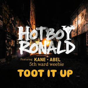 TOOT IT UP (feat. KANE & ABEL & 5TH WARD WEEBIE)