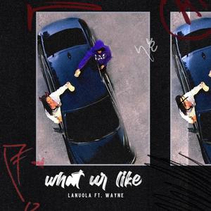 wht ur like (feat. Wayne) (Explicit)
