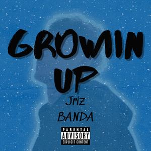 Growin Up (feat. Banda) (Explicit)