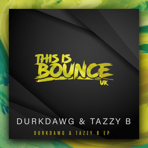 DurkDawg & Tazzy B EP