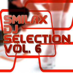 Smilax Dj Selection Vol. 6