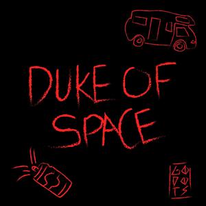 Duke Of Space (Explicit)