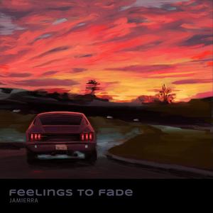 feelings to fade (feat. prod. Hennen Beats)