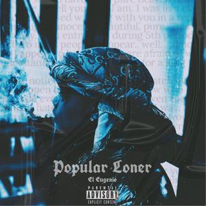 Popular Loner (Explicit)