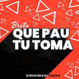 Brota Que Pau Tu Toma (Explicit)
