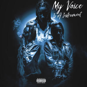 My Voice Is A Instrument (Explicit)