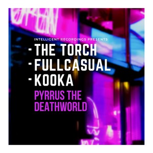 Pyrrus the Deathworld (Fullcasual & Kooka Remix)