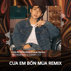 Cưa Em Bốn Mùa (Cukak Remix)