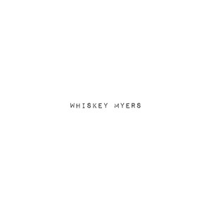 Whiskey Myers (Explicit)