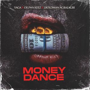 Money Dance (feat. Oluwa keez & Lboldman Agbalagbi) (Explicit)
