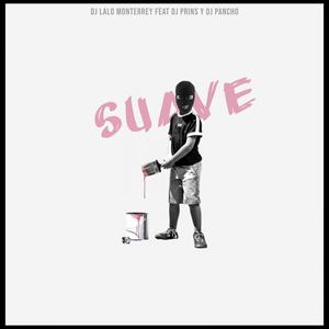 Suave (feat. Dj Prins Chicago & Dj Pancho) (Explicit)
