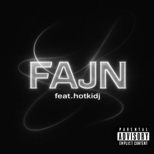 FAJN (feat. hotkidj) (Explicit)