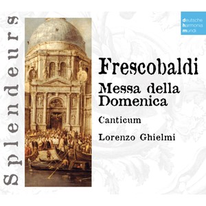 DHM Splendeurs: Frescobaldi: Messa Della Domenica