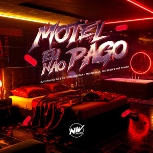 Motel Eu Não Pago (Explicit)