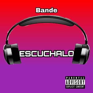 Escuchalo (feat. Bande) (Explicit)