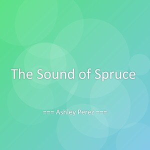 The Sound of Spruce
