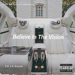 Believe in the Vision (feat. K. Krucial) [Explicit]