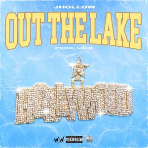 Out The Lake (Explicit)