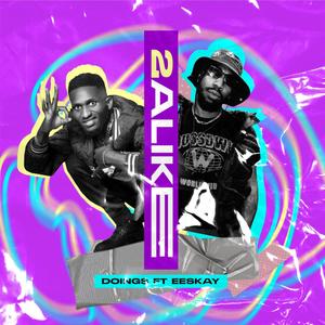 2ALIKE (feat. Eeskay) [Explicit]