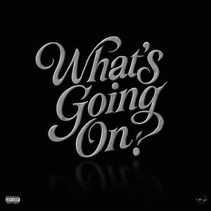 What's going on? (Explicit)