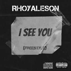 I see you (Freestyle) (Explicit)
