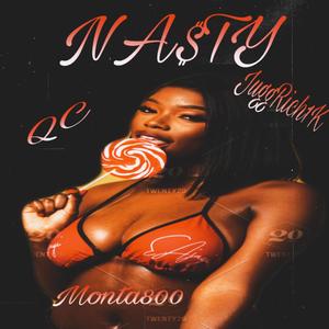 NASTY (feat. QC, JUGGRICH1K & MONTA800) [Explicit]