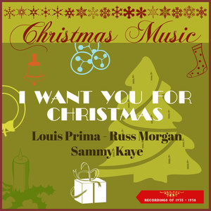Christmas Music - I Want You For Christmas (Recordings 0f 1935 - 1938)