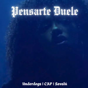 Pensarte Duele