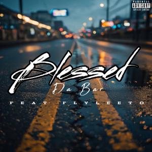 Blessed (feat. Flyleeto) (Explicit)