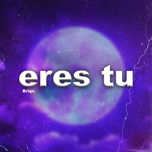 Eres Tu