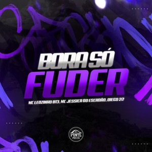 Bora Só Fuder (Explicit)