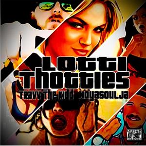 Lotti thotties (feat. NoyaSoulja) [Explicit]