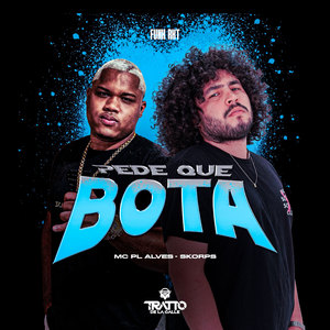 Pede Que Bota (Funk Rkt) [Explicit]