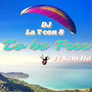 To Be Free(feat. Sam Ho) (Electronic Mix)