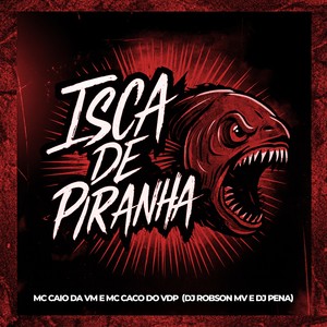 ISCA DE PIRANHA (Explicit)