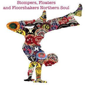Stompers, Floaters and Floorshakers Northern Soul