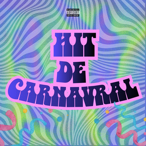 HIT DE CARNAVRAL (Explicit)