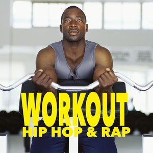 Workout Hip Hop & Rap (Explicit)