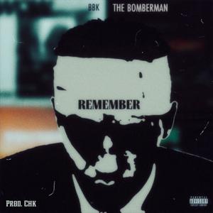 REMEMBER (feat. THE BOMBERMAN) [Explicit]