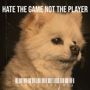 Hate the Game Not the Player (Explicit)