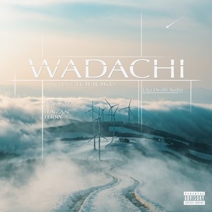WADACHI - Reppin' TOHOKU (Explicit)