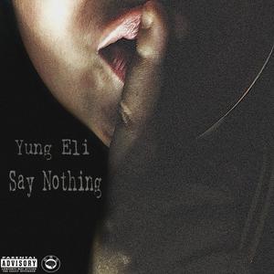 Say Nothing (Explicit)