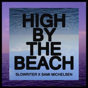 High By The Beach(feat. SAMI MICHELSEN) (Explicit)